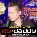 Matinee with Ry Daddy  ft. Ryan Dacalos, Keren Margolis, Daniel Simonsen, Gibran Saleem, & more